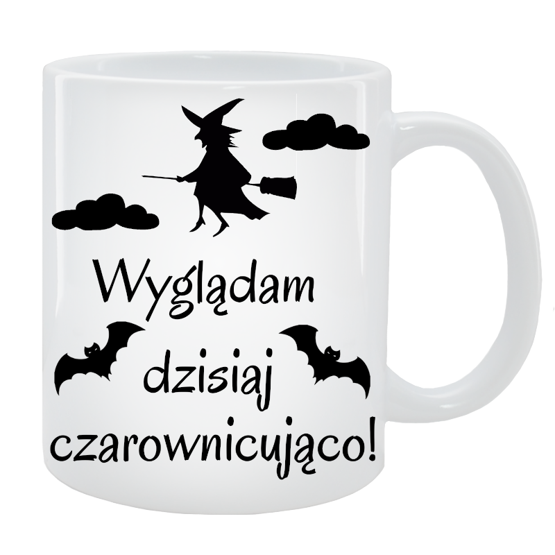 Kubek dla Niej - Wyglądam dziś czarownicująco
