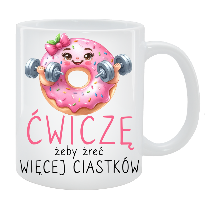 Kubek dla Niej - Ćwiczę, żeby żreć mniej ciastkow