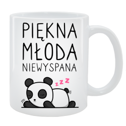 Kubek dla Niej - Piękna, młoda i niewyspana