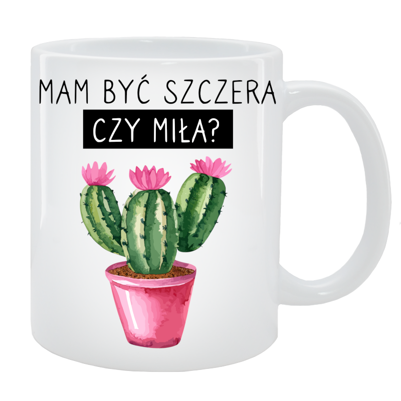 Kubek dla Niej - Mam być szczera czy miła
