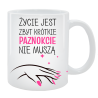 Kubek dla Niej - Życie jest zbyt krótkie, paznokcie nie muszą