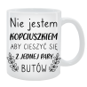 Kubek dla Niej - Nie jestem kopciuszkiem, aby mieć jedna parę butów