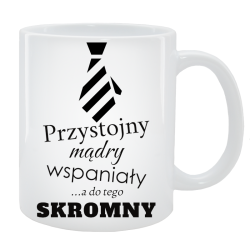 Kubek dla Niego - Przystojny, mądry, wspaniały, a do tego skromny