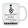 Kubek dla Niego - Przystojny, mądry, wspaniały, a do tego skromny