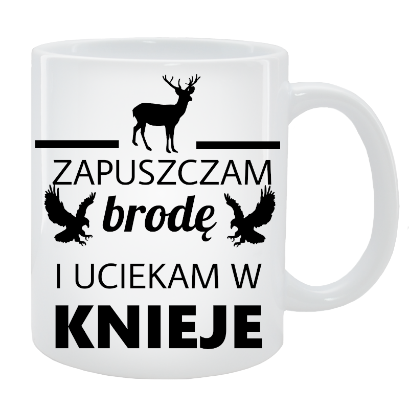 Kubek dla Niego - Zapuszczam brodę i uciekam w knieje