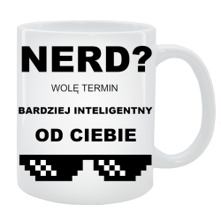 Kubek dla Niego - Nerd Wolę termin - Bardziej inteligentny od Ciebie