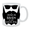 Kubek dla Niego - Urosła mi broda, bo mam kudłate myśli
