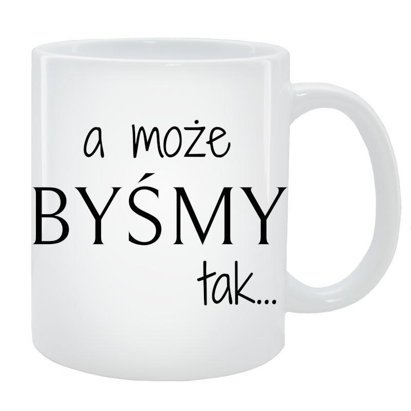 Kubek dla Niego - A może byśmy tak