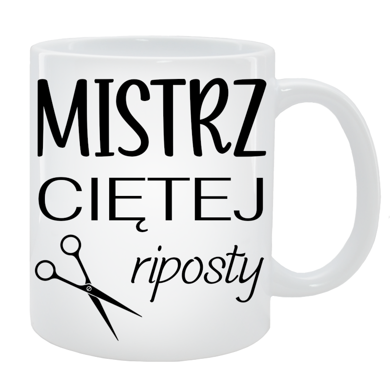 Kubek dla Niego - Mistrz ciętej riposty