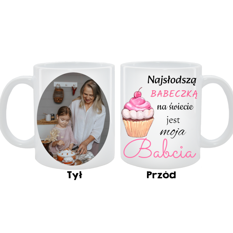 Kubek dla Babci - Najsłodszą babeczką na świecie jest moja Babcia