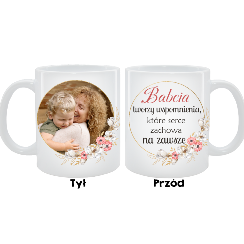 Kubek dla Babci - Babcia tworzy wspomnienia, które serce zostawi na zawsze
