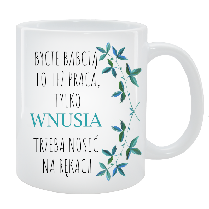 Kubek dla Babci - Bycie Babcią to też praca
