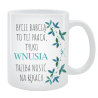 Kubek dla Babci - Bycie Babcią to też praca