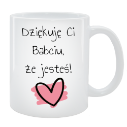 kopia Kubek dla Babci - Dziękuję Ci Babciu, że jesteś