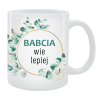 Kubek dla Babci - Babcia wie lepiej