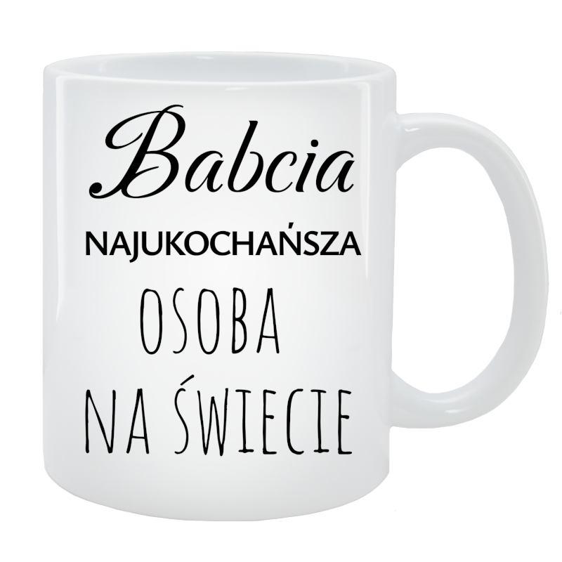 Kubek dla Babci - Babcia najukochańsza osoba na świecie