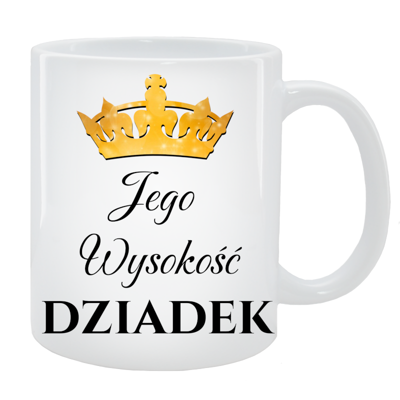 Kubek dla Dziadka - Jego wysokość Dziadek