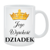 Kubek dla Dziadka - Jego wysokość Dziadek