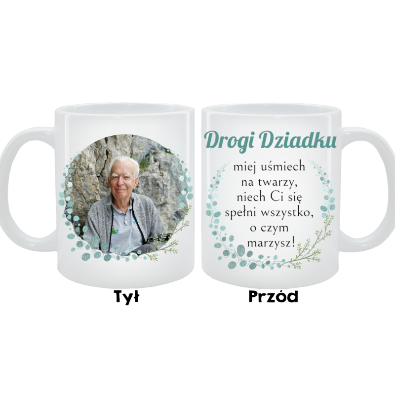 Kubek dla Dziadka - Drogi Dziadku miej uśmiech na twarzy
