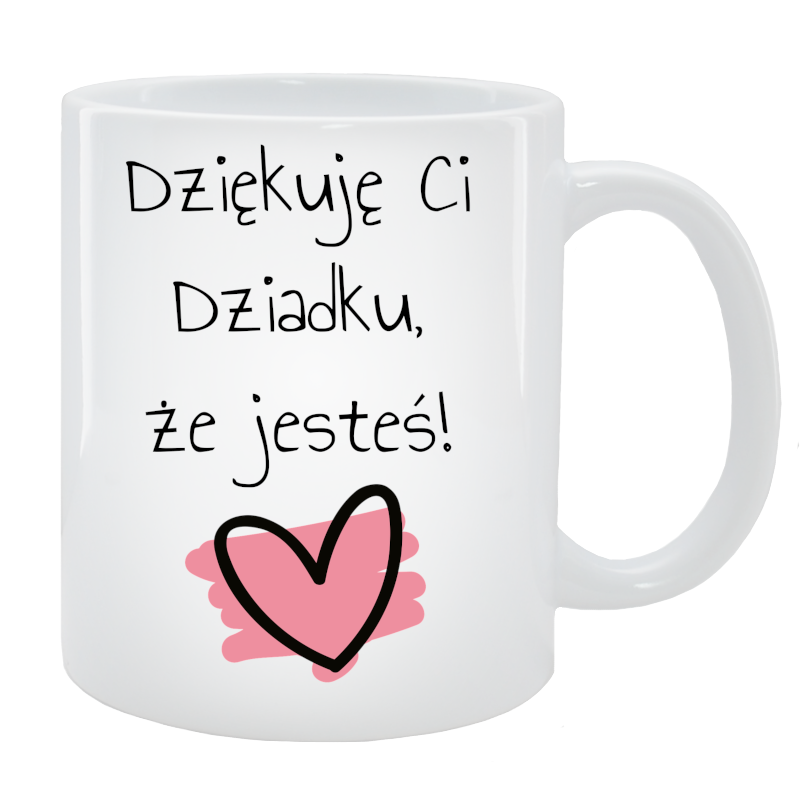 Kubek dla Dziadka - Dziękuję Ci Dziadku, że jesteś