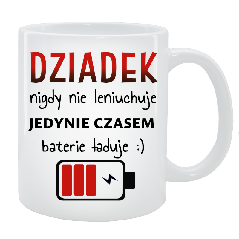 Kubek dla Dziadka - Dziadek nigdy nie leniuchuje