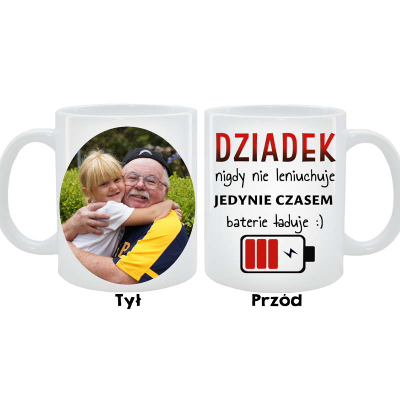 Kubek dla Dziadka - Dziadek nigdy nie leniuchuje