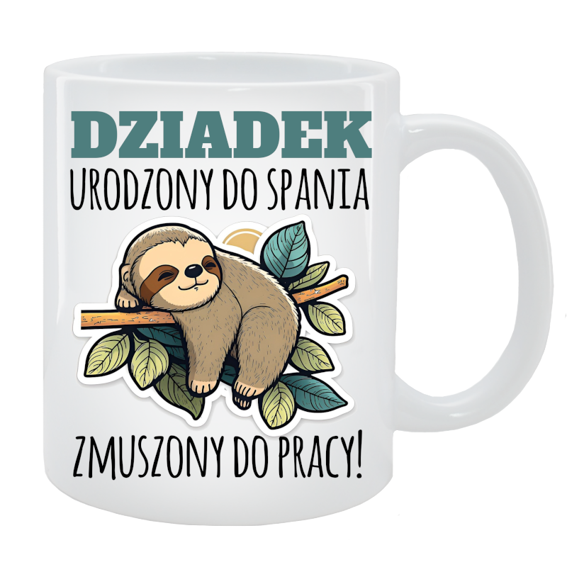 Kubek dla Dziadka - Dziadek urodzony do spania
