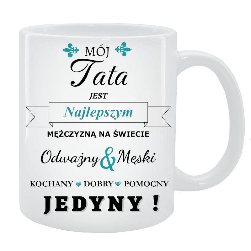 Kubek dla Taty - Mój Tata jest najlepszym mężczyzną