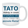 Kubek dla Taty - Tato dziękuję, że czasem przymykasz oko