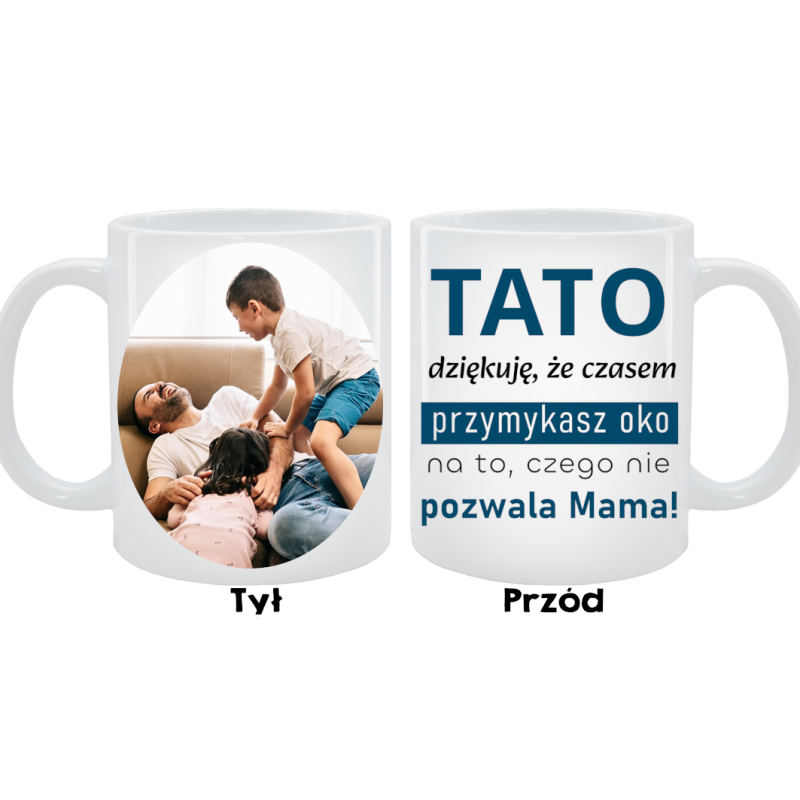 Kubek dla Taty - Tato dziękuję, że czasem przymykasz oko