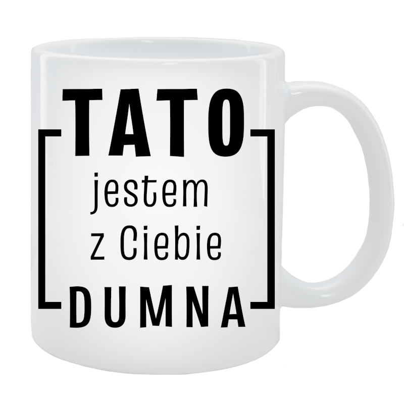 Kubek dla Taty - Tato jestem z Ciebie dumna