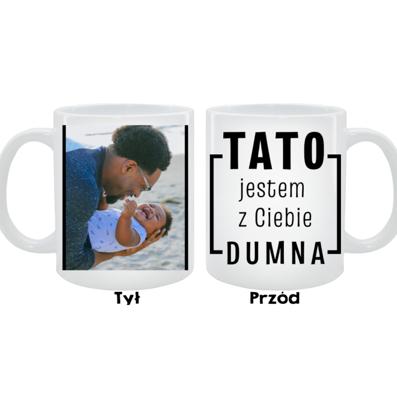 Kubek dla Taty - Tato jestem z Ciebie dumna