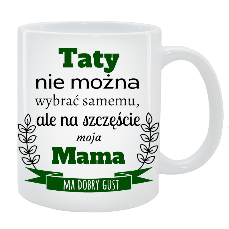 Kubek dla Taty - Taty nie można wybrać samemu
