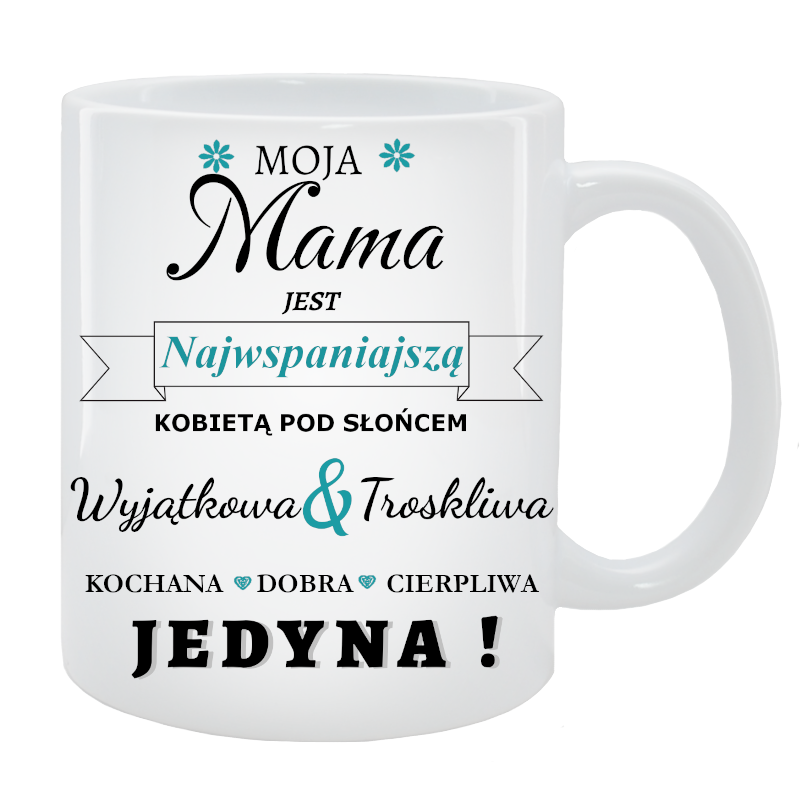 Kubek dla Mamy - Moja Mama jest najwspanialszą kobietą