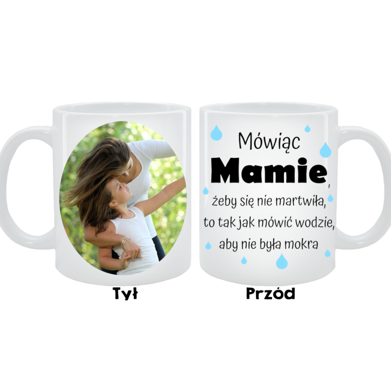 Kubek dla Mamy - Mówiąc Mamie, żeby się nie martwiła