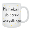 Kubek dla Mamy - Mamadżer do spraw wszystkiego