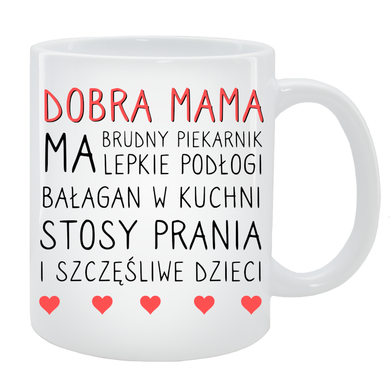 Kubek dla Mamy - Dobra Mama ma brudny piekarnik