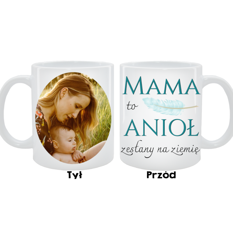 Kubek dla Mamy - Mama to anioł zesłany na ziemię