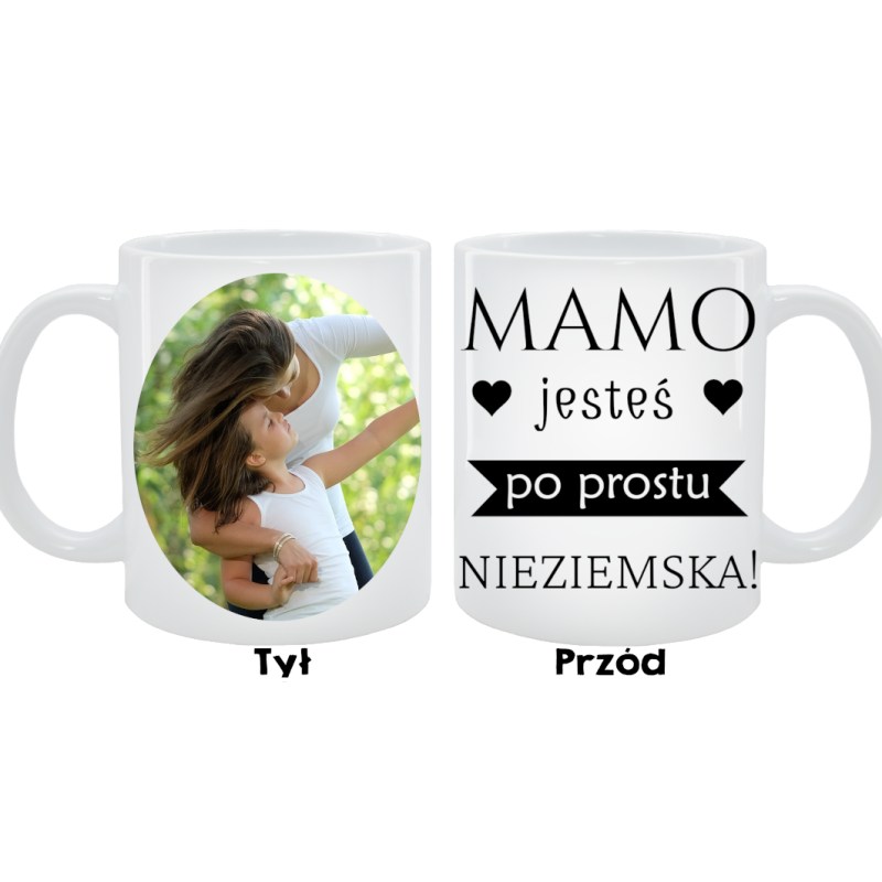 Kubek dla Mamy - Mamo jesteś nieziemska