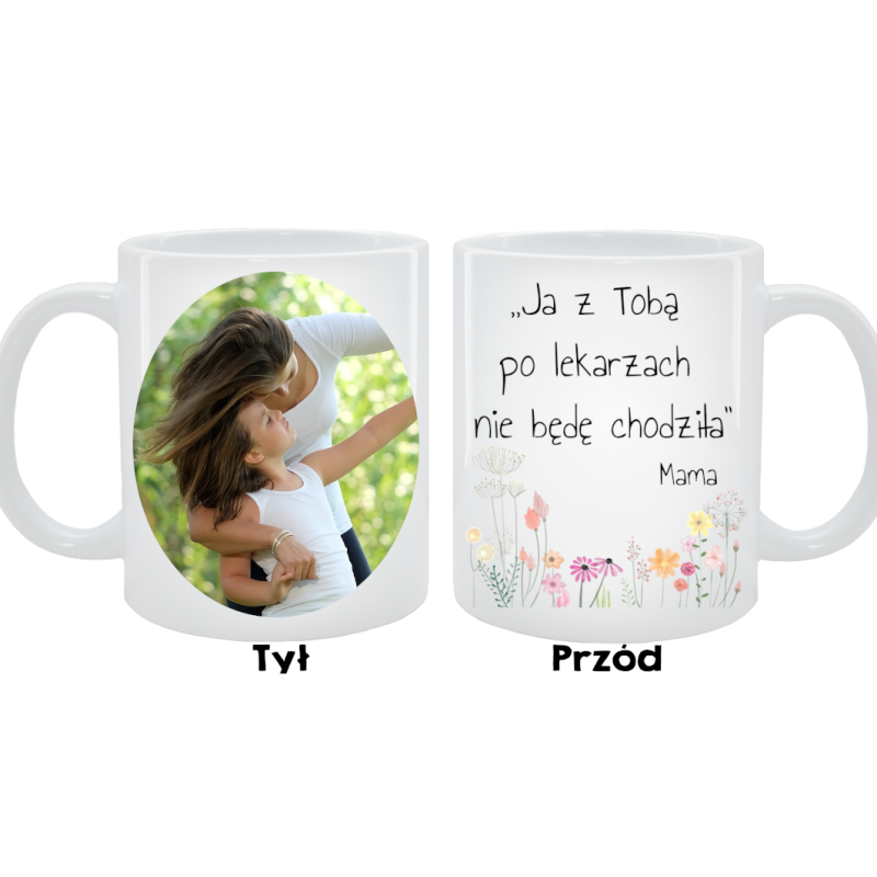 Kubek dla Mamy - Ja z Tobą po lekarzach chodzić nie będę