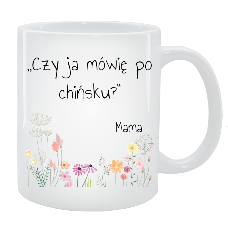 Kubek dla Mamy - Czy ja mówię po chińsku?