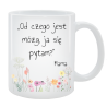 Kubek dla Mamy - Od czego jest mózg, ja się pytam