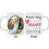 Kubek dla Mamy - Kiedy Bóg przydzielał Mamy