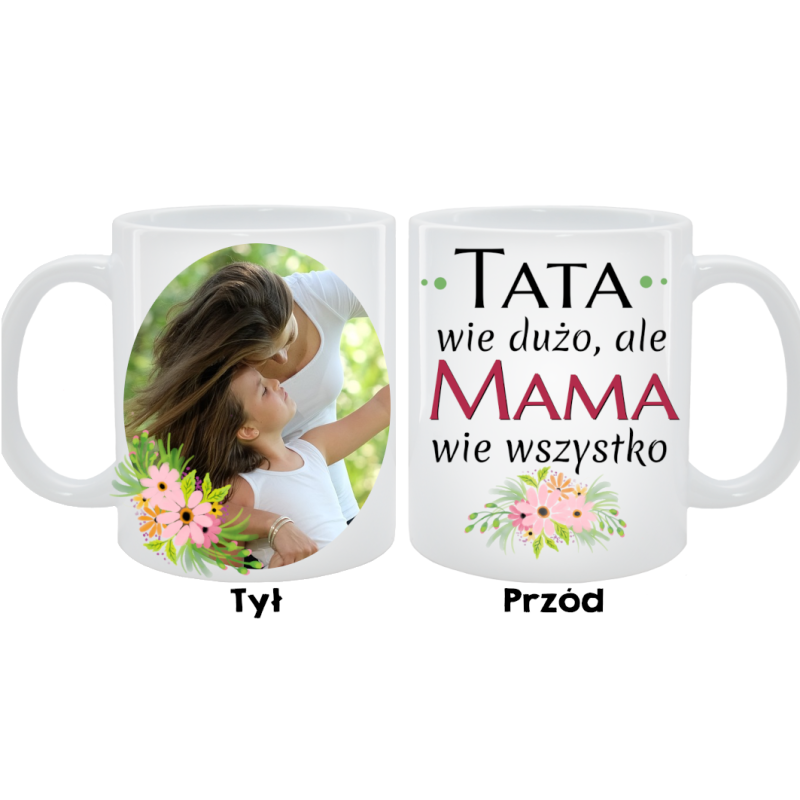 Kubek dla Mamy - Tata wie dużo, ale mama wie wszystko