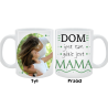 Kubek dla Mamy - Dom jest tam, gdzie jest Mama