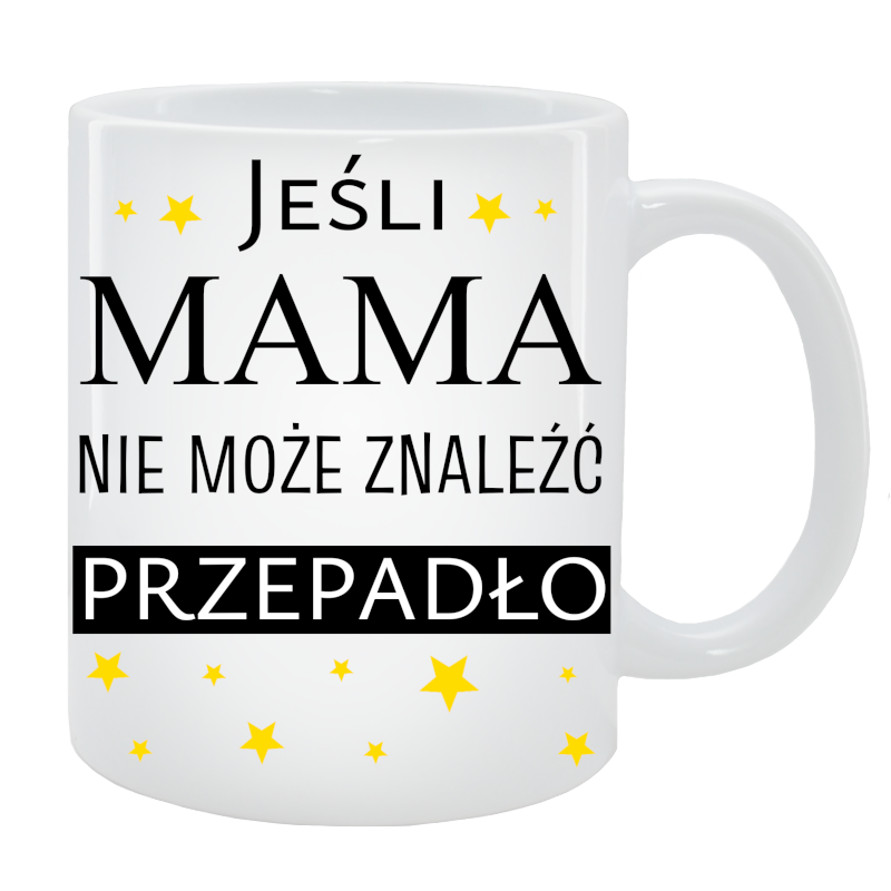 Kubek dla Mamy - Jeśli mama, nie może znaleźć przepadło