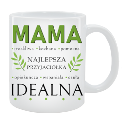 Kubek dla Mamy - Mama najlepsza Idealna