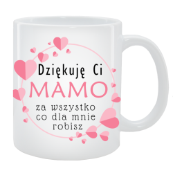 Kubek dla Mamy - Dziękuję Ci Mamo za wszystko