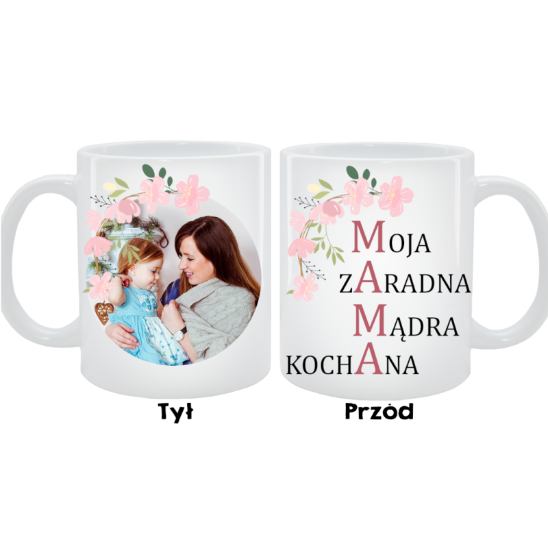 Kubek dla Mamy - Mama moja, zaradna, mądra, kochana