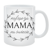 Kubek dla Mamy - Najlepsza mama na świecie